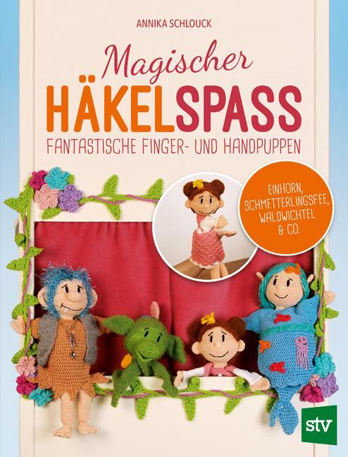 Cover: 9783702017545 | Magischer Häkelspaß | Fantastische Finger- und Handpuppen | Schlouck