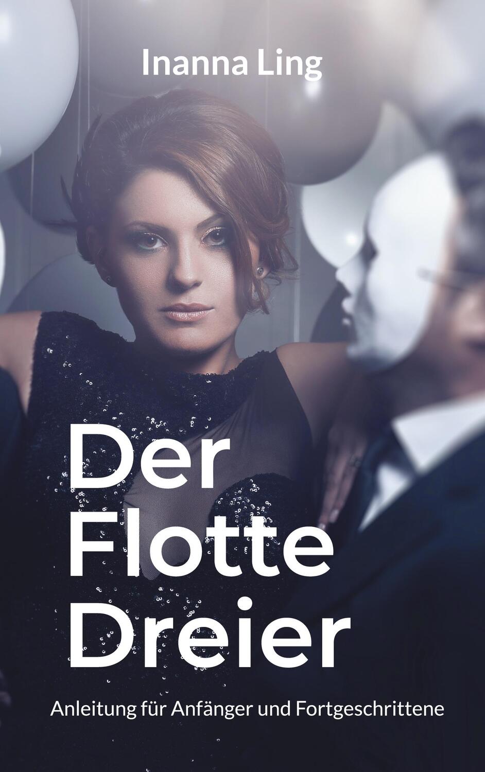 Cover: 9783755734734 | Der Flotte Dreier | Anleitung für Anfänger und Fortgeschrittene | Ling