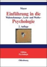 Cover: 9783486576757 | Einführung in die Wahrnehmungs-, Lern- und Werbe-Psychologie | Mayer