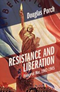 Cover: 9781009161145 | Resistance and Liberation | France at War, 1942-1945 | Douglas Porch