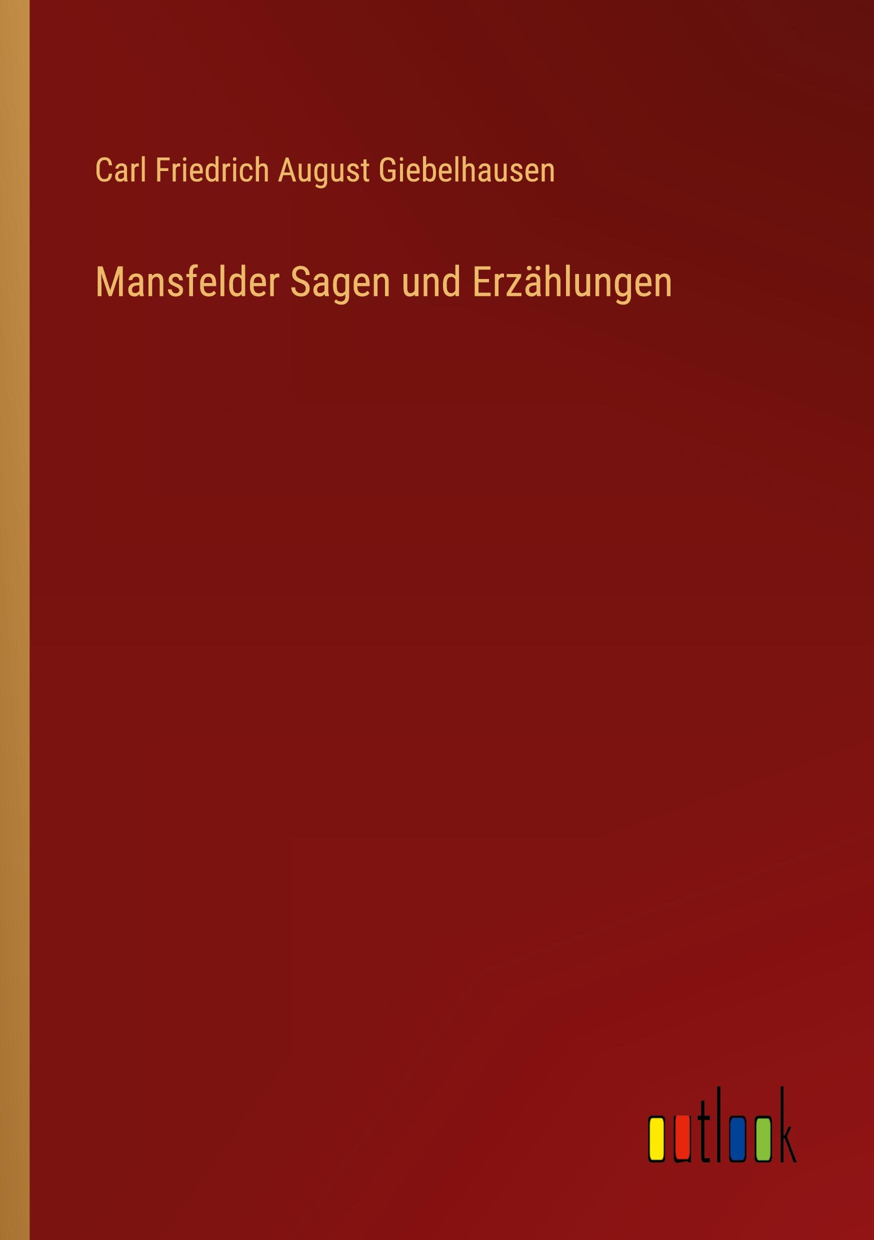 Cover: 9783368504205 | Mansfelder Sagen und Erzählungen | Carl Friedrich August Giebelhausen