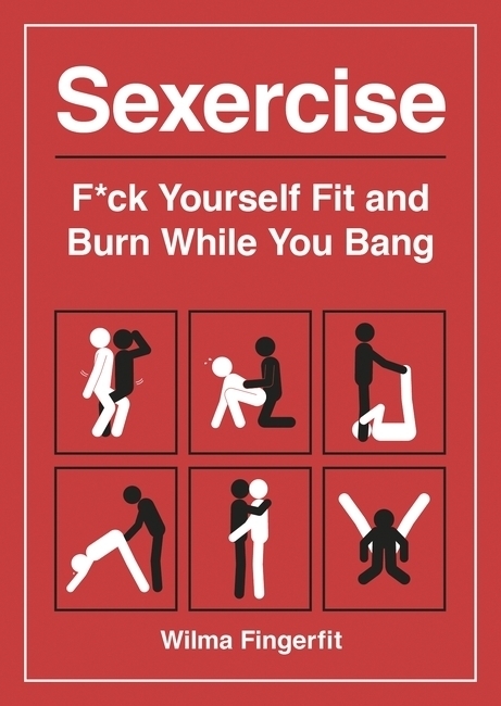 Cover: 9781787839946 | Sexercise | F*ck Yourself Fit and Burn While You Bang | Fingerfit