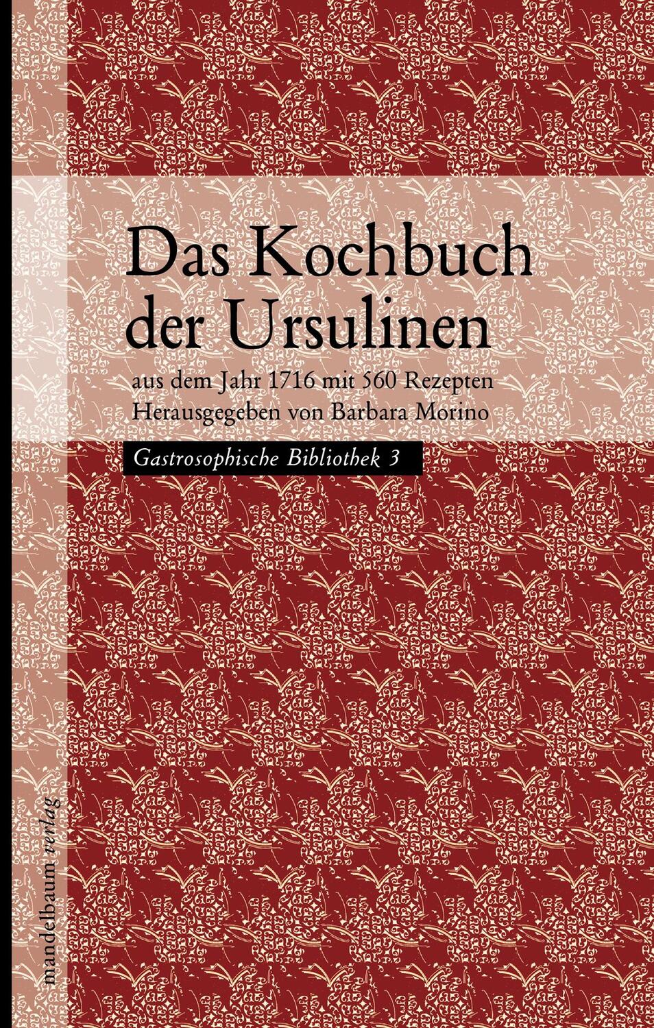 Cover: 9783854764267 | Das Kochbuch der Ursulinen | aus dem Jahr 1716 mit 560 Rezepten | Buch
