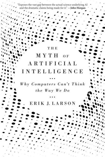 Cover: 9780674278660 | The Myth of Artificial Intelligence | Erik J. Larson | Taschenbuch