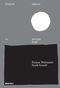 Cover: 9783716518571 | Endlich daheim in meinem Kopf | Noah/Mattmann, Kaspar Arnold | Buch