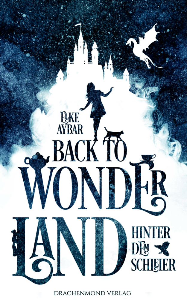Cover: 9783959912037 | Back to Wonderland - Hinter dem Schleier | Elke Aybar | Taschenbuch