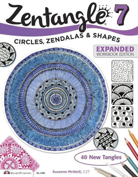 Cover: 9781574219500 | Zentangle 7, Expanded Workbook Edition | Circles, Zendalas & Shapes