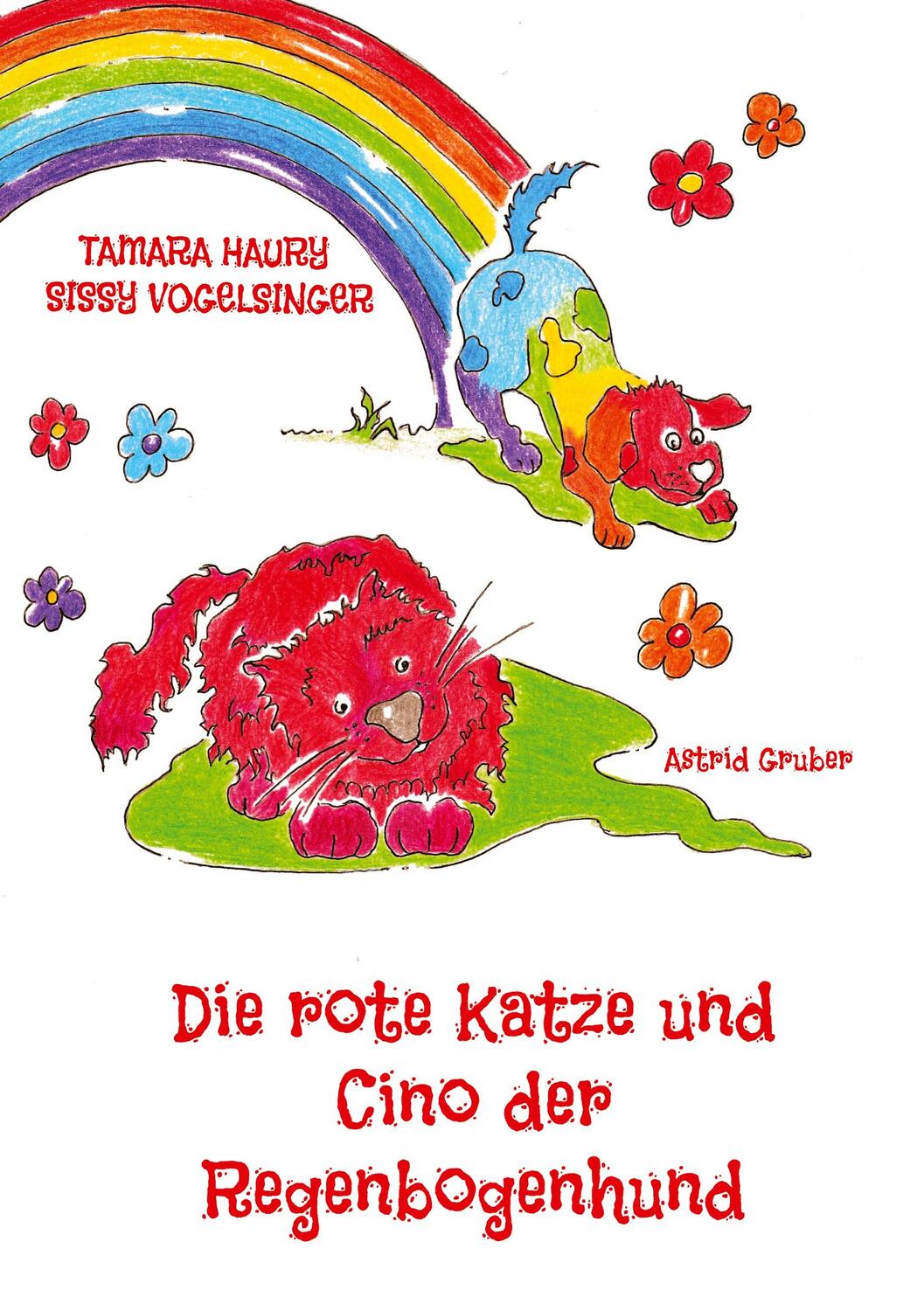 Cover: 9783347301542 | Die rote Katze und Cino der Regenbogenhund | Sissy Vogelsinger (u. a.)