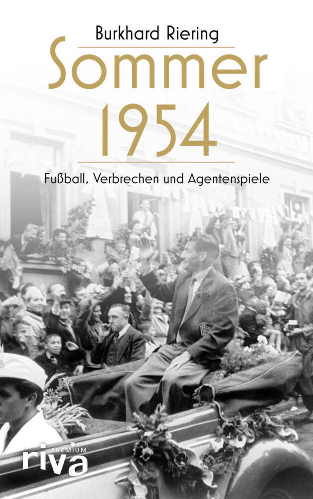 Cover: 9783742318886 | Sommer 1954 | Fußball, Verbrechen und Agentenspiele | Burkhard Riering