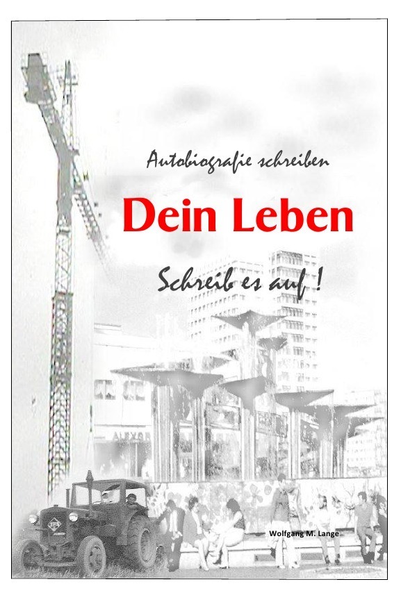 Cover: 9783844226409 | Autobiografie schreiben | Dein Leben - Schreib es auf | Wolfgang Lange