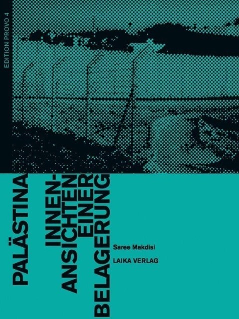 Cover: 9783942281904 | Palästina - Innenansichten einer Belagerung | Saree Makdisi | Deutsch