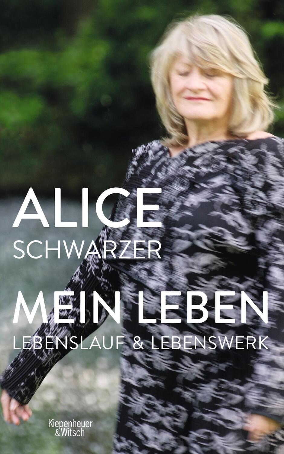 Cover: 9783462004380 | Mein Leben | Lebenslauf und Lebenswerk in einem Band | Alice Schwarzer