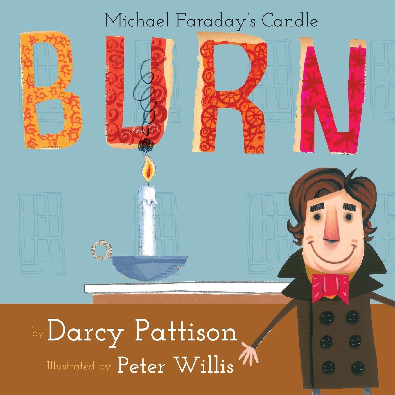 Cover: 9781629440453 | Burn | Michael Farday's Candle | Darcy Pattison | Taschenbuch | 2016