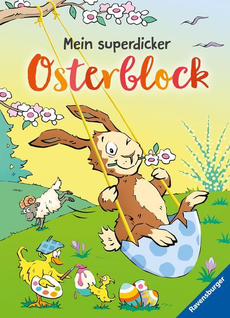 Cover: 9783473489985 | Mein superdicker Osterblock | Taschenbuch | 320 S. | Deutsch | 2022