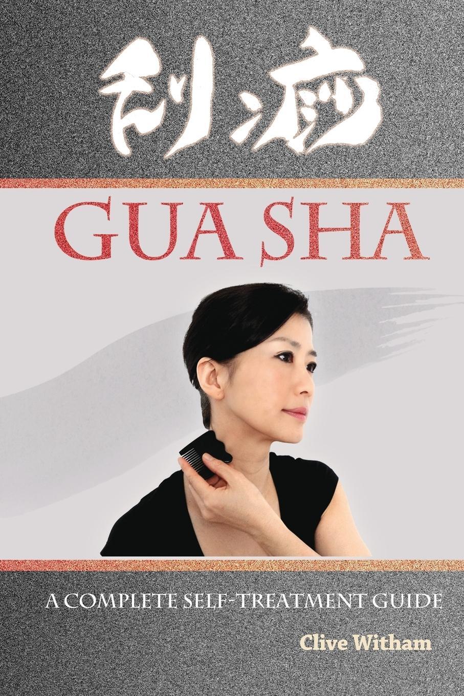 Cover: 9780956150738 | Gua Sha | A Complete Self-treatment Guide | Clive Witham | Taschenbuch