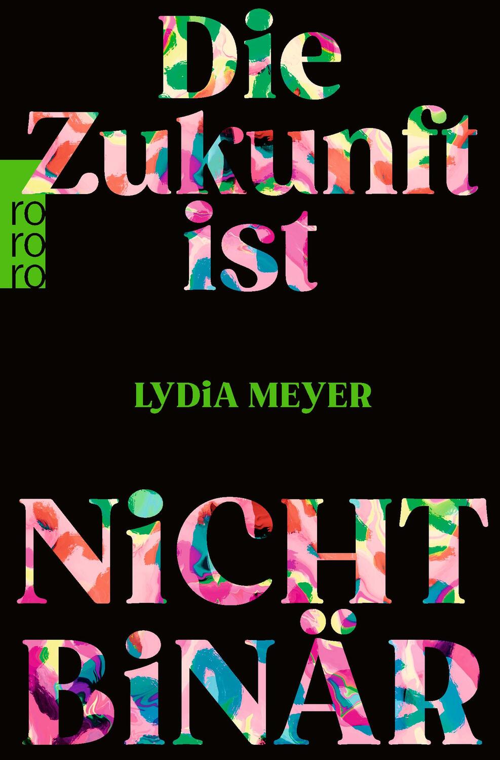 Cover: 9783499010606 | Die Zukunft ist nicht binär | Lydia Meyer | Taschenbuch | 224 S.