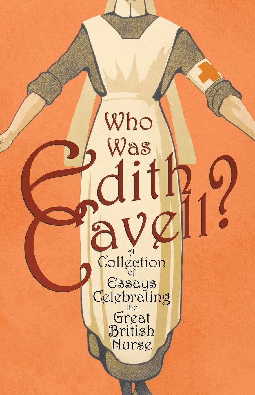 Cover: 9781528719780 | Who was Edith Cavell? A Collection of Essays Celebrating the Great...