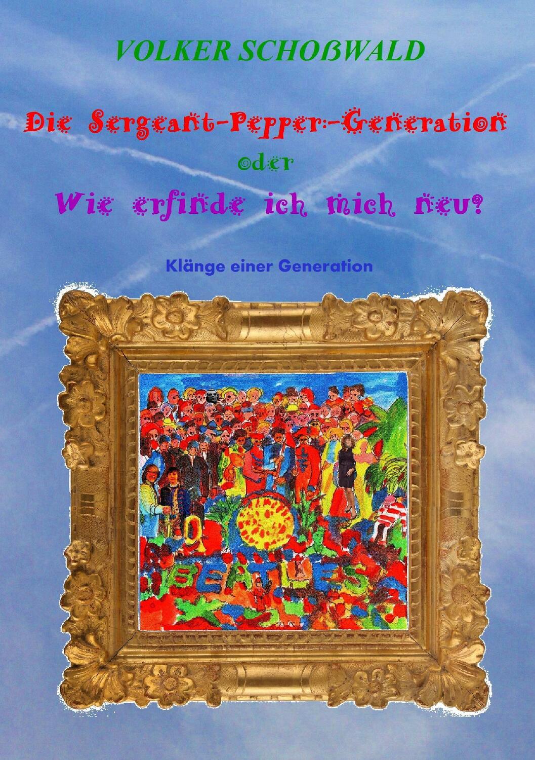 Cover: 9783740730406 | Die Sergeant-Pepper-Generation | Volker Schoßwald | Taschenbuch | 2017