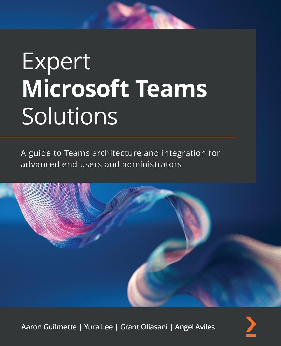 Cover: 9781801075558 | Expert Microsoft Teams Solutions | Aaron Guilmette (u. a.) | Buch