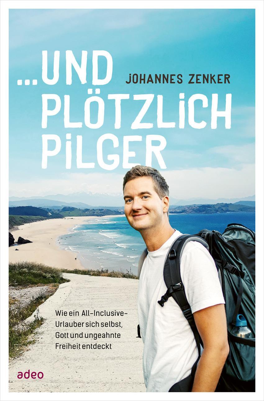 Cover: 9783863343415 | ... und plötzlich Pilger | Johannes Zenker | Buch | 260 S. | Deutsch