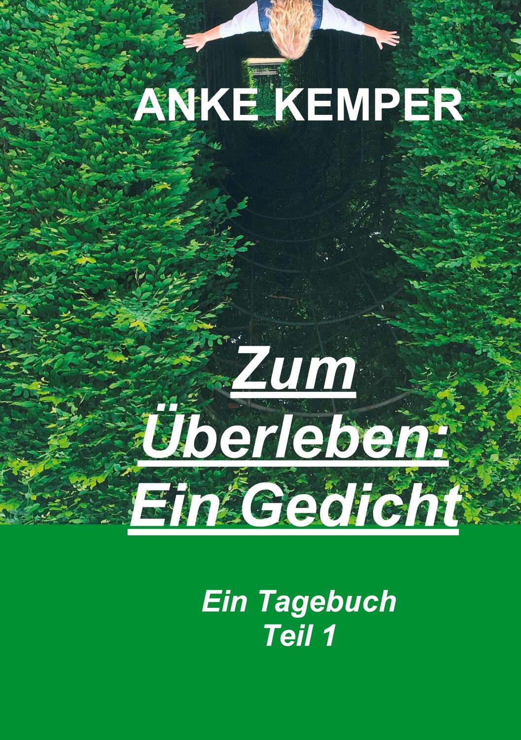 Cover: 9783347081833 | Zum Überleben: Ein Gedicht | Ein Tagebuch - Teil 1 | Anke Kemper