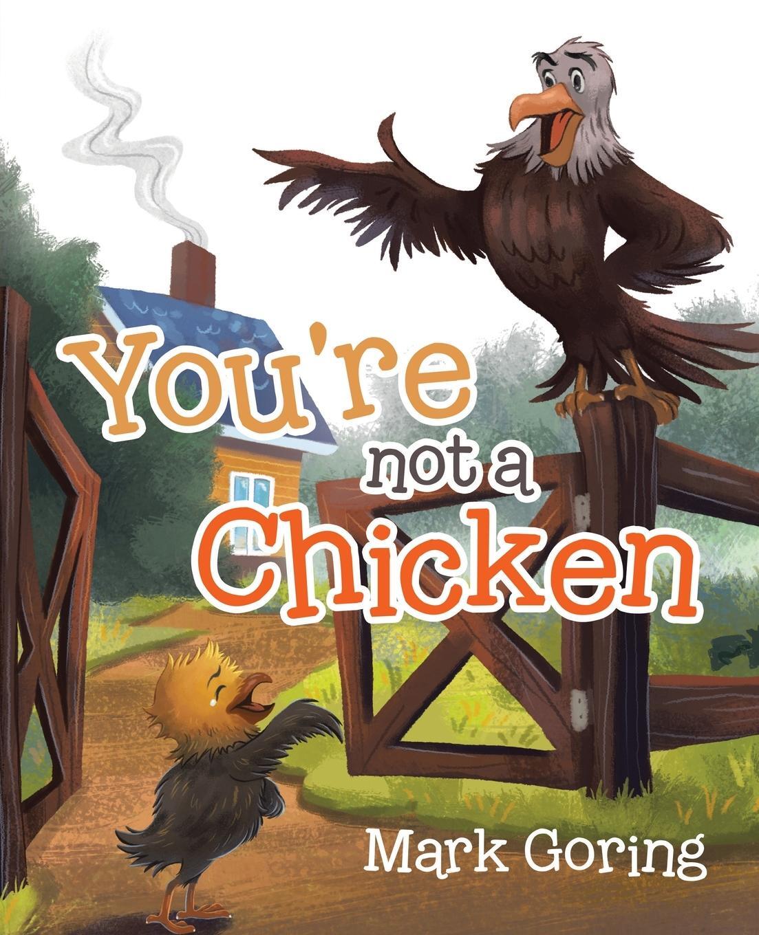 Cover: 9780228866732 | You're not a Chicken | Mark Goring | Taschenbuch | Paperback | 2022