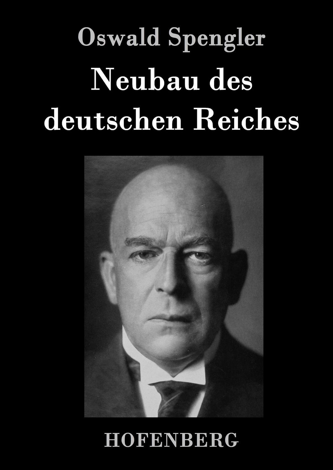 Cover: 9783843089111 | Neubau des deutschen Reiches | Oswald Spengler | Buch | Deutsch | 2016