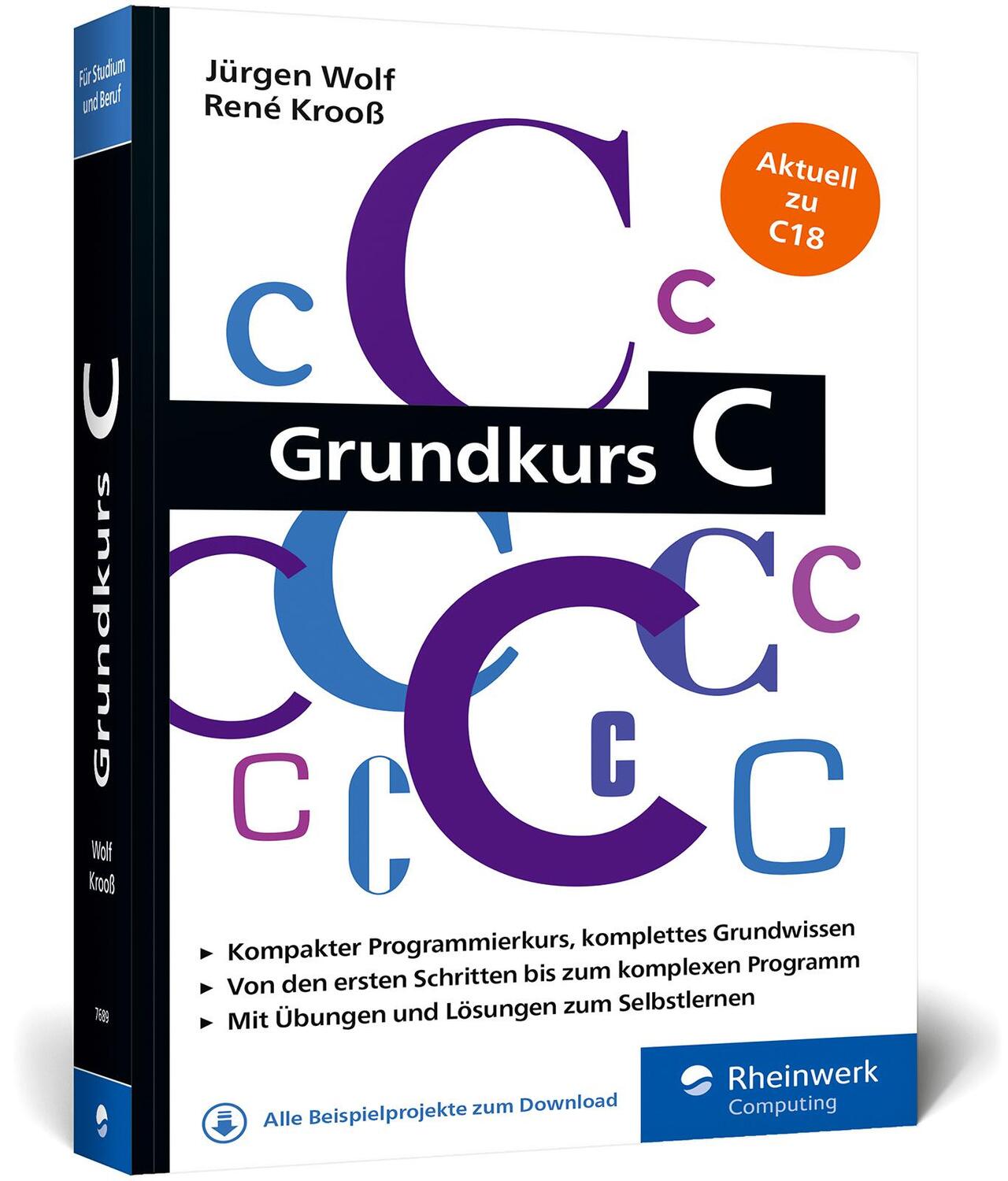 Cover: 9783836276894 | Grundkurs C | Jürgen Wolf (u. a.) | Taschenbuch | Rheinwerk Computing