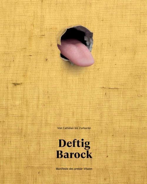 Cover: 9783864420153 | Deftig Barock | Bice Curiger (u. a.) | Kartoniert / Broschiert | 2012