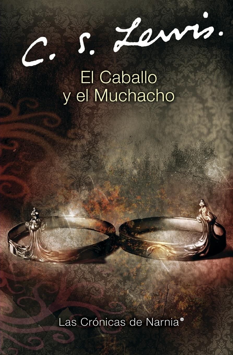 Cover: 9780060884253 | El Caballo y el Muchacho | C. S. Lewis | Taschenbuch | Paperback