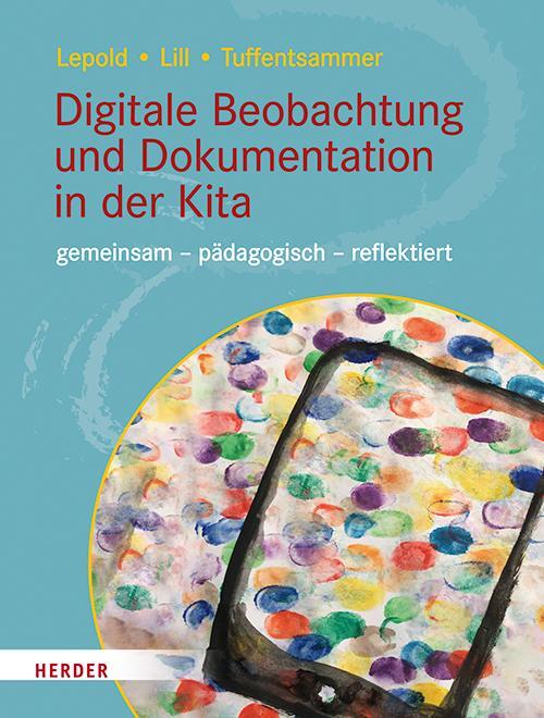 Cover: 9783451390920 | Digitale Beobachtung und Dokumentation in der Kita | Lepold (u. a.)