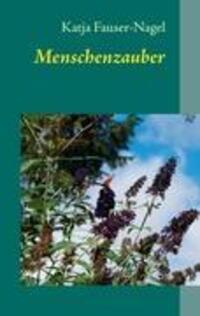 Cover: 9783842373402 | Menschenzauber | Realitätssteuerung durch Gedanken und Gefühle | Buch