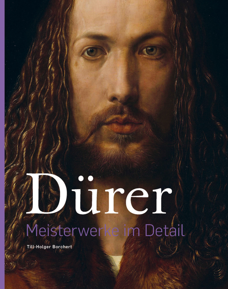 Cover: 9783940602312 | Dürer - Meisterwerke im Detail | Till-Holger Borchert | Buch | Deutsch