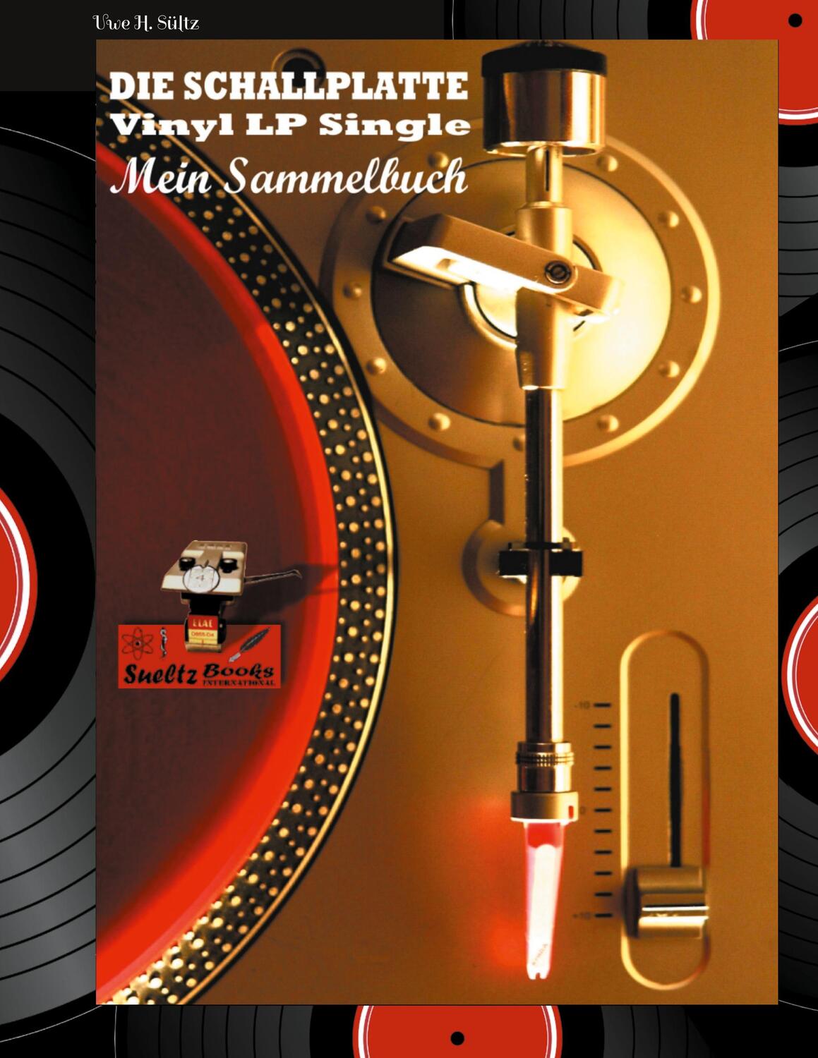 Cover: 9783755741961 | DIE SCHALLPLATTE Vinyl LP Single - Mein Sammelbuch | Uwe H. Sültz