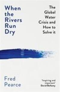 Cover: 9781846276484 | When the Rivers Run Dry | The Global Water Crisis and How to Solve It