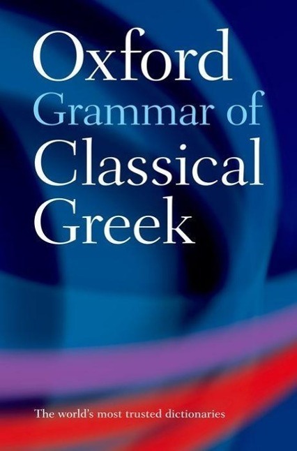 Cover: 9780198604563 | Oxford Grammar of Classical Greek | The late James Morwood | Buch
