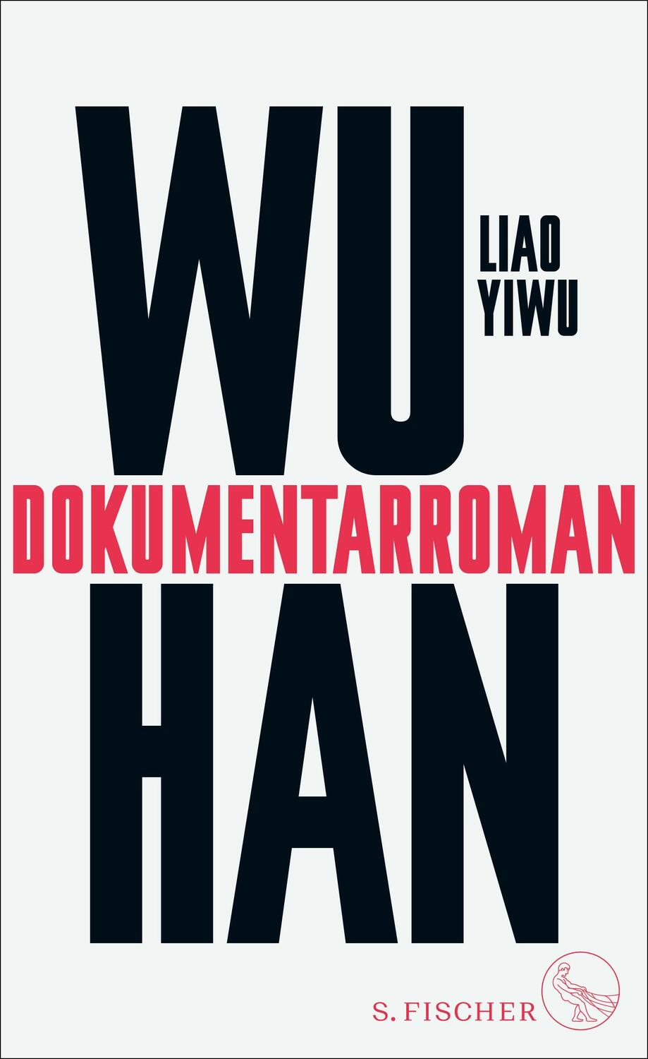 Cover: 9783103971057 | Wuhan | Dokumentarroman | Liao Yiwu | Buch | Deutsch | 2022