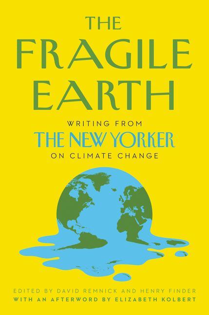 Cover: 9780063017542 | The Fragile Earth | Writing from the New Yorker on Climate Change