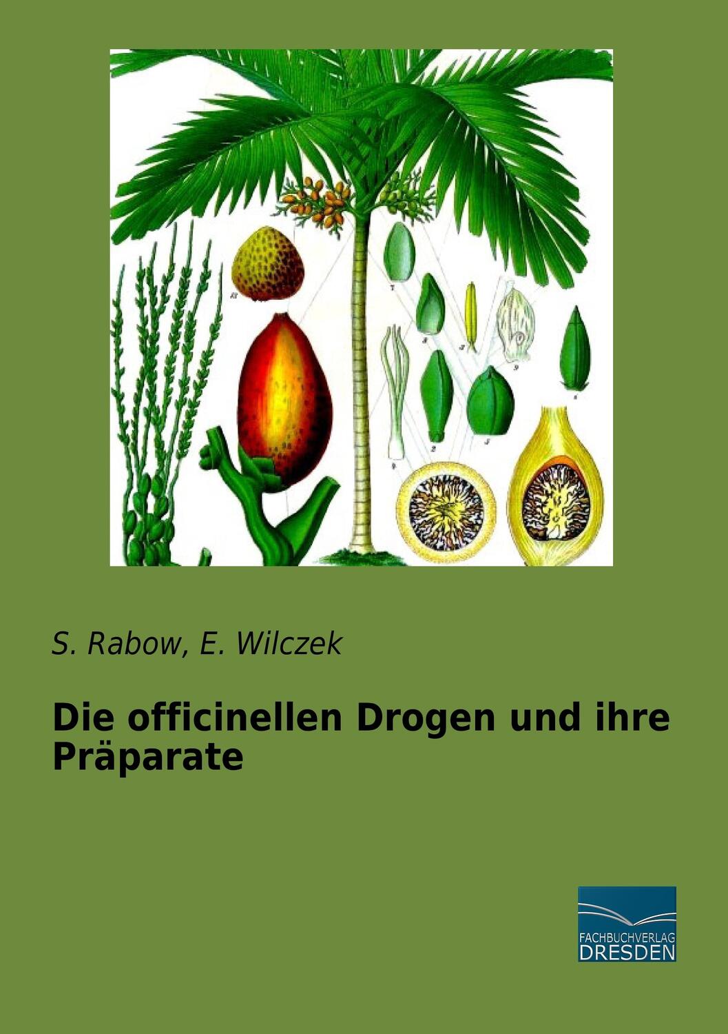 Cover: 9783956929748 | Die officinellen Drogen und ihre Präparate | S. Rabow (u. a.) | Buch