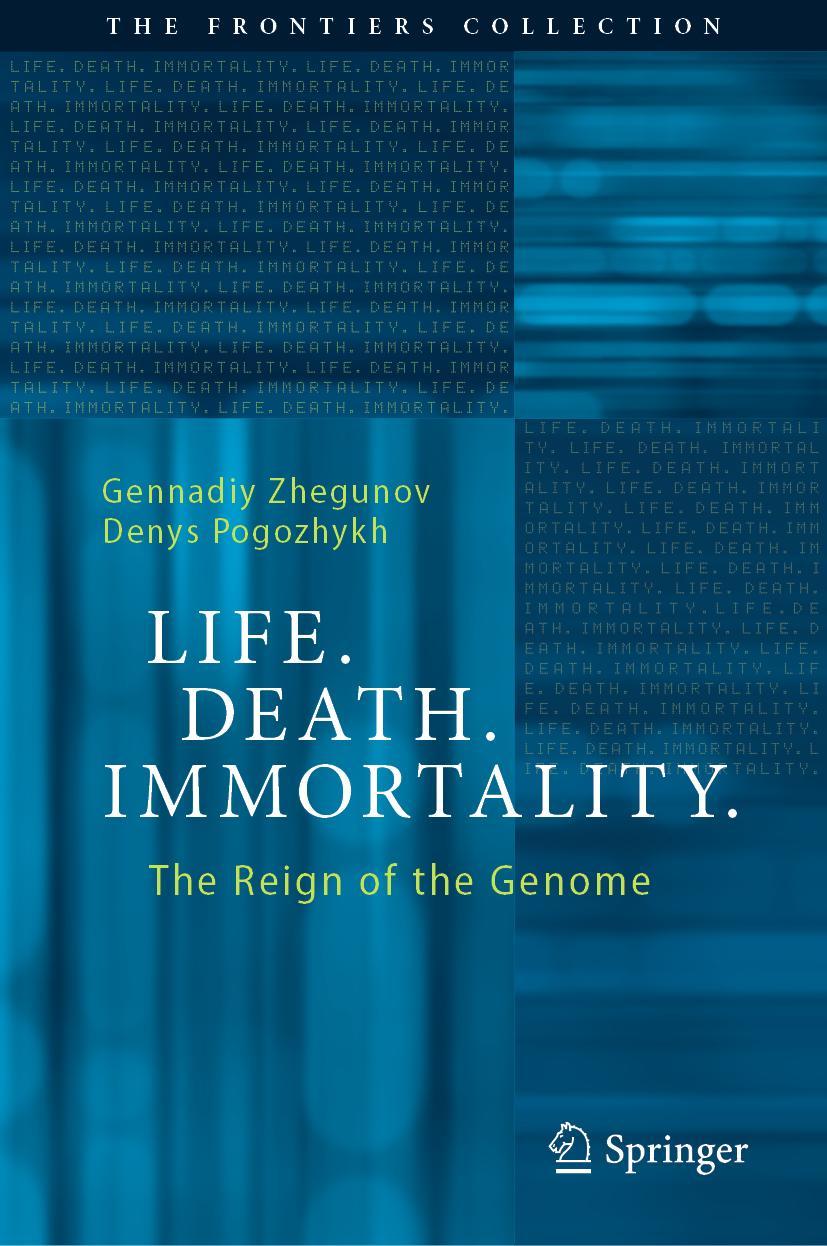 Cover: 9783031275517 | Life. Death. Immortality. | The Reign of the Genome | Buch | xvi