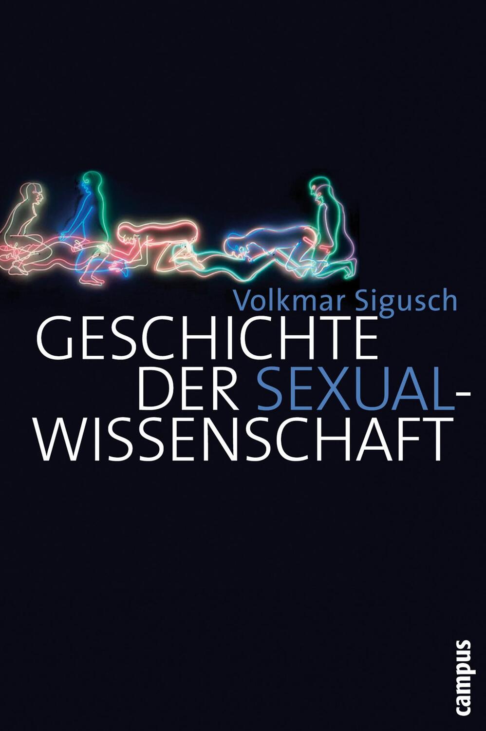 Cover: 9783593385754 | Geschichte der Sexualwissenschaft | Volkmar Sigusch | Buch | 720 S.