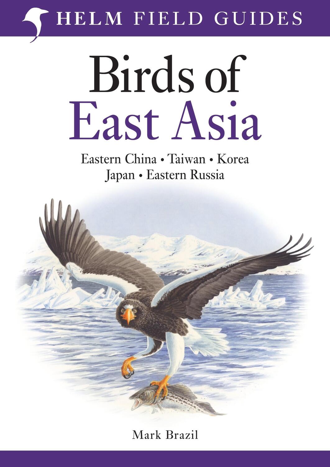 Cover: 9780713670400 | Field Guide to the Birds of East Asia | Mark Brazil | Taschenbuch