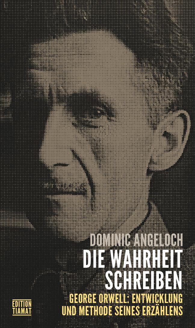 Cover: 9783893202850 | Die Wahrheit schreiben | Dominic Angeloch | Taschenbuch | Deutsch