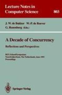 Cover: 9783540580430 | A Decade of Concurrency: Reflections and Perspectives | Bakker (u. a.)