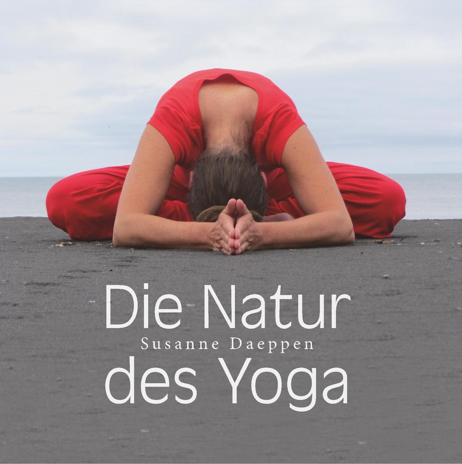Cover: 9783746024677 | Die Natur des Yoga | Susanne Daeppen | Buch | 192 S. | Deutsch | 2018