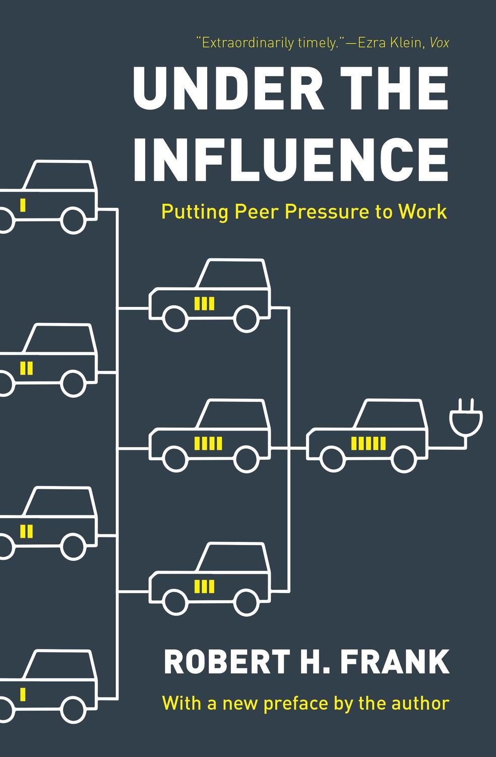 Cover: 9780691227108 | Under the Influence | Putting Peer Pressure to Work | Robert H Frank