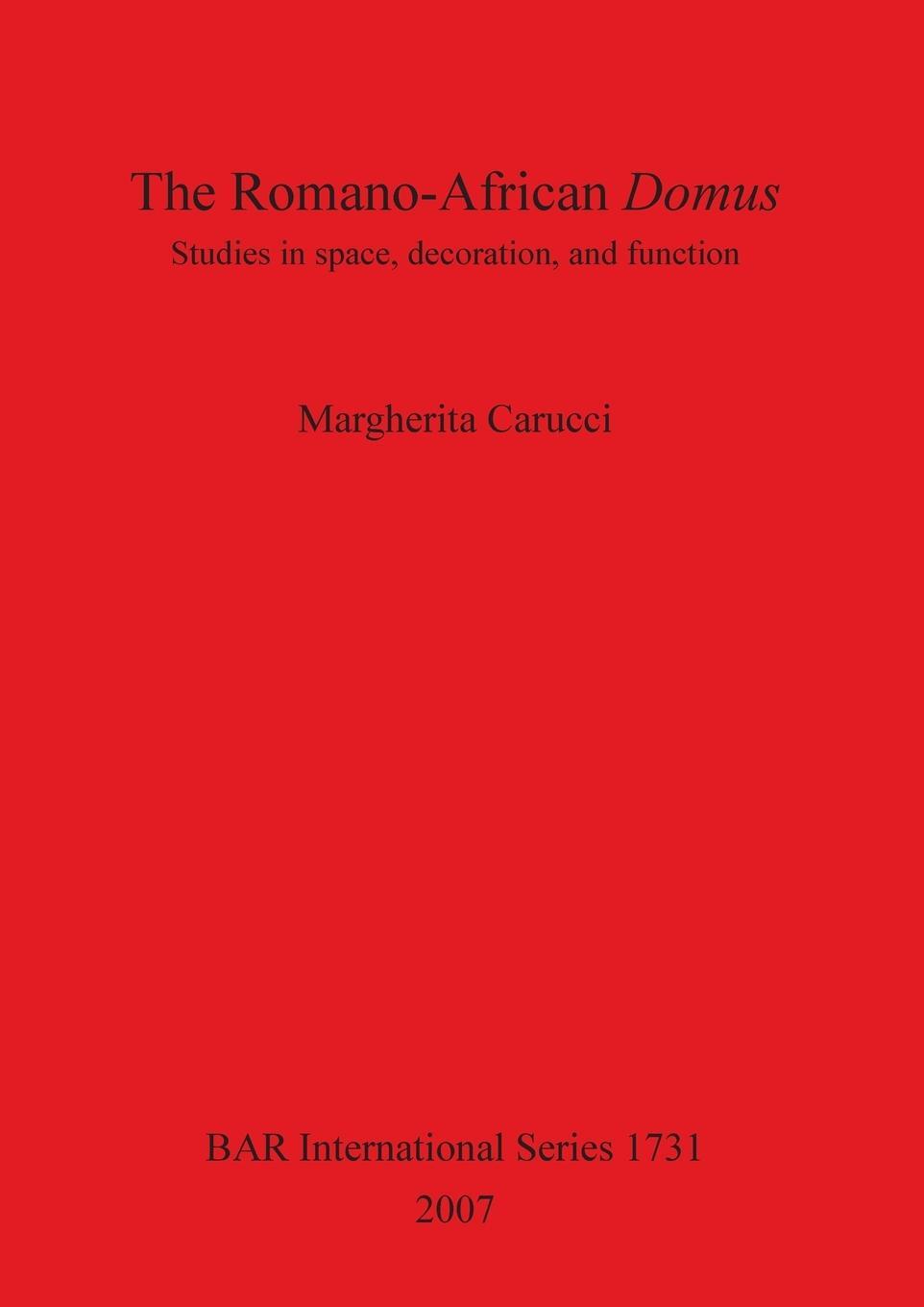 Cover: 9781407301754 | The Romano-African Domus | Studies in space, decoration, and function