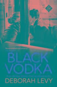 Cover: 9781911508090 | Black Vodka | Deborah Levy | Taschenbuch | Kartoniert / Broschiert