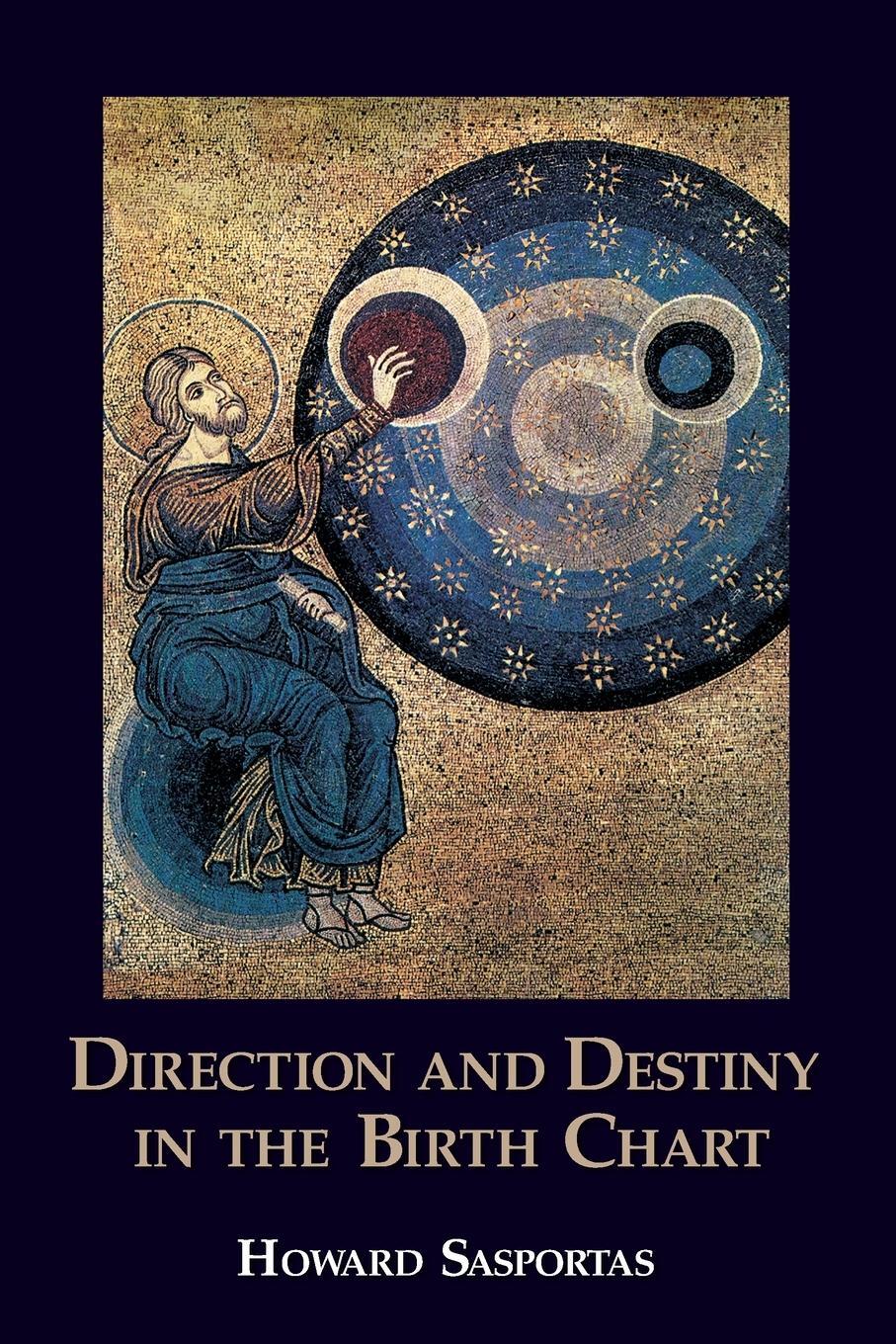 Cover: 9781910531945 | Direction and Destiny in the Birth Chart | Howard Sasportas | Buch