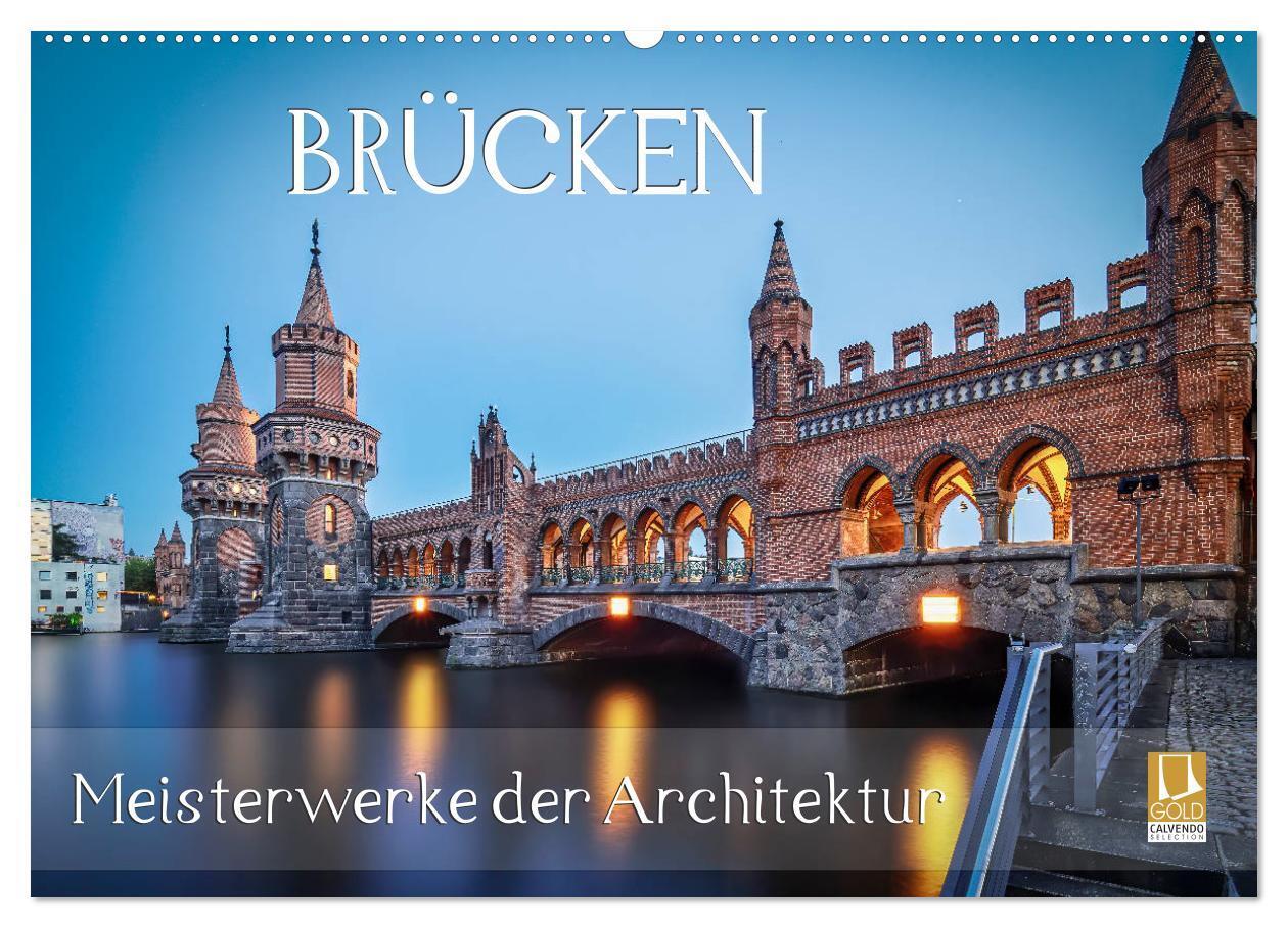 Cover: 9783675998933 | Brücken - Meisterwerke der Architektur (Wandkalender 2024 DIN A2...